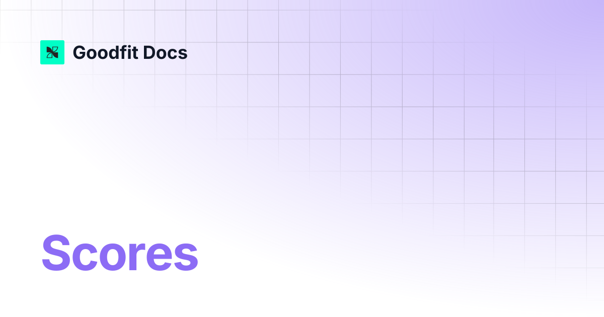 Scoring Fields | GoodFit Docs