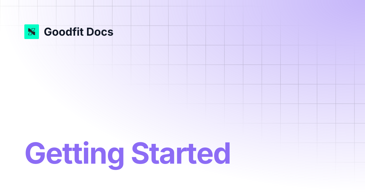 Getting Started | GoodFit Docs