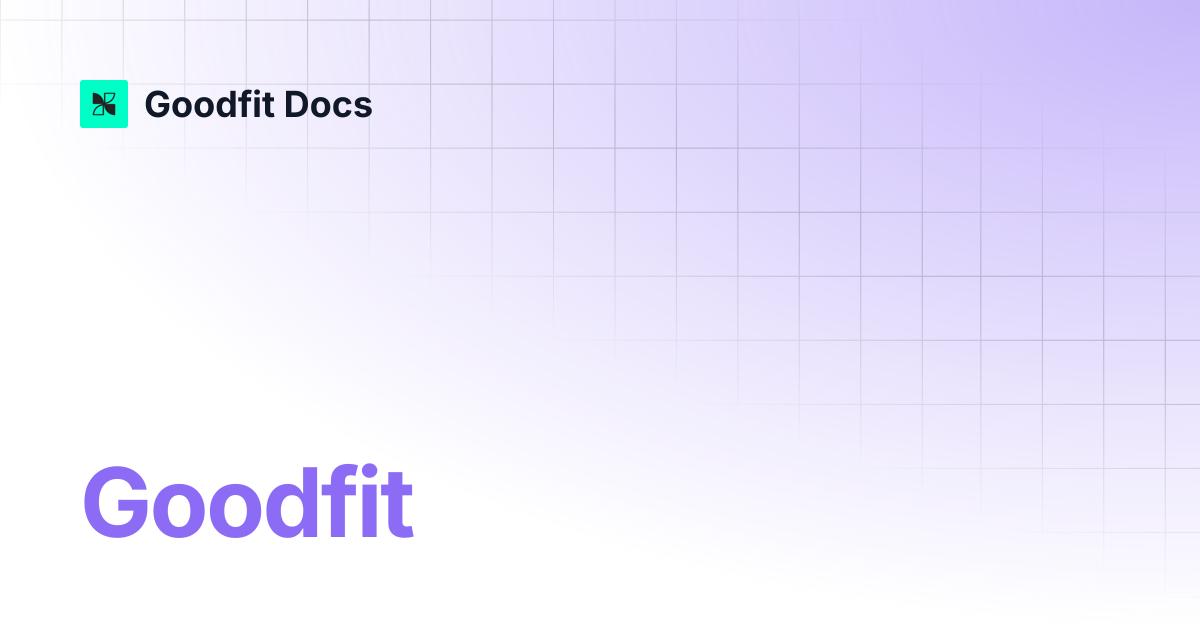 GoodFit | GoodFit Docs