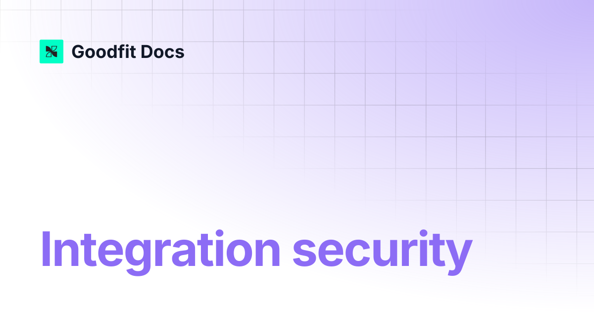 Integration security | GoodFit Docs